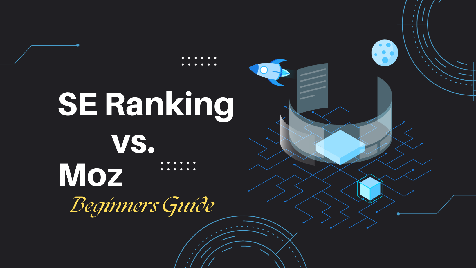 SE Ranking Vs. Moz - Beginners Guide